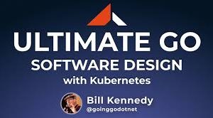 Ardan Labs中英字幕 – Ultimate Go: Software Design with Kubernetes