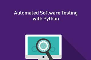 使用 Python 进行自动化软件测试 ( Automated Software Testing with Python )