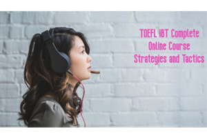 TOEFL iBT（26 岁以上）完整准备课程！ ( TOEFL iBT (26+) Complete Preparation Course! )
